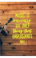 Music Is Basically the Only Thing That Understands Me