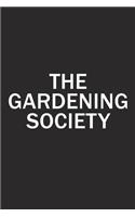 The Gardening Society: A 6x9 Inch Matte Softcover Diary Notebook with 120 Blank Lined Pages and a Team Tribe or Club Cover Slogan