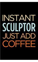 Instant Sculptor Just Add Coffee: Blank Lined Novelty Office Humor Themed Notebook to Write In: With a Versatile Wide Rule Interior: Retro Colors