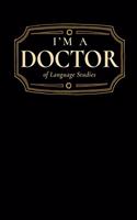 I'm a Doctor of Language Studies: Blank Lined Journal