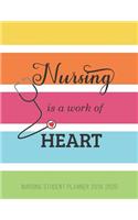 Nursing Student Planner 2019-2020 Nursing Is a Work of Heart: Weekly and Monthly School Planner Calendar Organizer & Scheduling Agenda Journal Notebook, Academic Year July 2019 - June 2020 Stripes Design