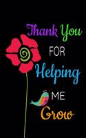 Thank You For Helping Me Grow