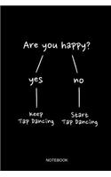 Are You Happy Notebook: Blank Lined Journal 6x9 - Tap Dance Dancing Step Dancer Gift