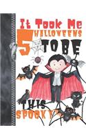 It Took Me 5 Halloweens To Be This Spooky: Scary Halloween Trick Or Trick Flying Vampire Doodling & Drawing Art Book Sketchbook Journal For Boys