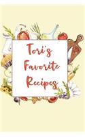 Tori's Favorite Recipes: Personalized Name Blank Recipe Book to Write In. Matte Soft Cover. Capture Heirloom Family and Loved Recipes