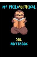 My Philoslothical Sol Notebook: Blank Lined Notebook Journal Gift Idea For (Lazy) Sloth Spirit Animal Lovers