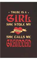 There Is A Girl She Stole My Heart She Calls Me Granddad: Family life grandpa dad men father's day gift love marriage friendship parenting wedding divorce Memory dating Journal Blank Lined Note Book