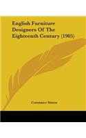 English Furniture Designers Of The Eighteenth Century (1905)