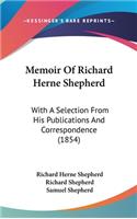 Memoir Of Richard Herne Shepherd