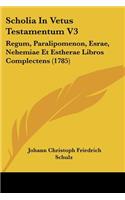 Scholia In Vetus Testamentum V3