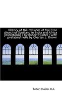 History of the Missions of the Free Church of Scotland in India and Africa [Microform] / By Robert H
