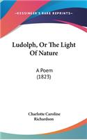 Ludolph, or the Light of Nature: A Poem (1823)