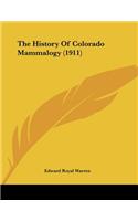 The History Of Colorado Mammalogy (1911)
