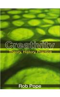 Creativity: Theory, History, Practice