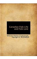 Canadian Folk Life and Folk Lore