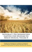 Notizblatt Des Botanischen Gartens Und Muzeums Zu Berlin-Dahlem, Volume 4