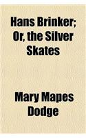 Hans Brinker; Or, the Silver Skates