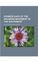 Pioneer Days of the Holiness Movement in the Southwest: (English)