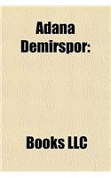 Adana Demirspor: Adana Demirspor Footballers, Fernand Coulibaly, Taner Demirba?, Emmanuel Duah, Ali Lmez, Mustafa Huki?, Levent Kartop(English)
