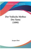 Der Vedische Mythus Des Yama (1890)