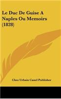 Le Duc de Guise a Naples Ou Memoirs (1828)