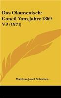 Das Okumenische Concil Vom Jahre 1869 V3 (1871)