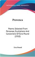 Provenca: Poems Selected from Personae, Exultations and Canzoniere of Ezra Pound (1910)
