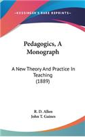 Pedagogics, a Monograph