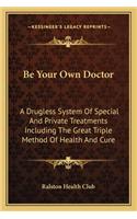 Be Your Own Doctor