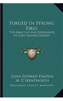 Forged in Strong Fires