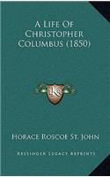 A Life of Christopher Columbus (1850)