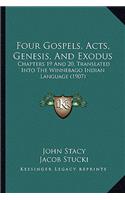 Four Gospels, Acts, Genesis, and Exodus