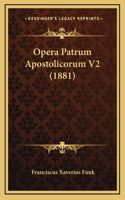 Opera Patrum Apostolicorum V2 (1881)
