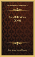 Mes Reflexions (1761)