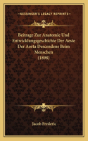 Beitrage Zur Anatomie Und Entwicklungsgeschichte Der Aeste Der Aorta Descendens Beim Menschen (1898)