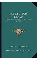Das Deutsche Drama: Grundzuge Seiner Aesthetik (1903)
