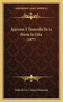 Aparicion Y Desarrollo De La Poesia En Cuba (1877)