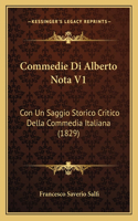 Commedie Di Alberto Nota V1: Con Un Saggio Storico Critico Della Commedia Italiana (1829)