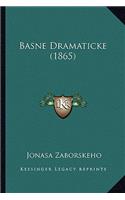 Basne Dramaticke (1865)