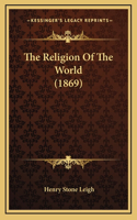 The Religion Of The World (1869)