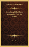 Cours Complet De Phono-Stenographie Francaise (1900)