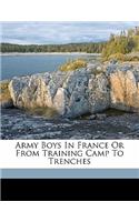 Army Boys in France or from Training Camp to Trenches