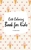 Cute Coloring Book for Kids - Volume 1 (Large Softcover Coloring Book for Children)