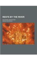 Rests by the River; Devotional Meditations