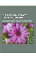 The Geology of East Texas Volume 1869