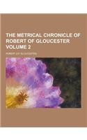 The Metrical Chronicle of Robert of Gloucester Volume 2: (English)