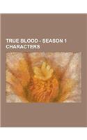 True Blood - Season 1 Characters: Adele Stackhouse, Amy Burley, Andy Bellefleur, Arlene Fowler Bellefleur, Bartlett Hale, Bill Compton, Brett, Bud Dea