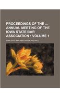 Proceedings of the Annual Meeting of the Iowa State Bar Association (Volume 1)
