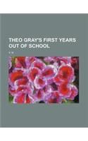Theo Gray's First Years Out of School