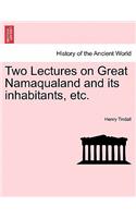 Two Lectures on Great Namaqualand and Its Inhabitants, Etc.